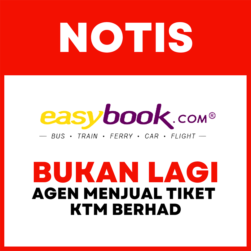 Notice EASYBOOK (M) SDN. BHD. is no longer KTMB ticket agent