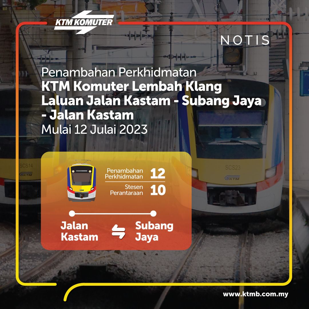 Penambahan Perkhidmatan KTM Komuter Laluan Jalan Kastam - Subang Jaya Mulai 12 Julai 2023