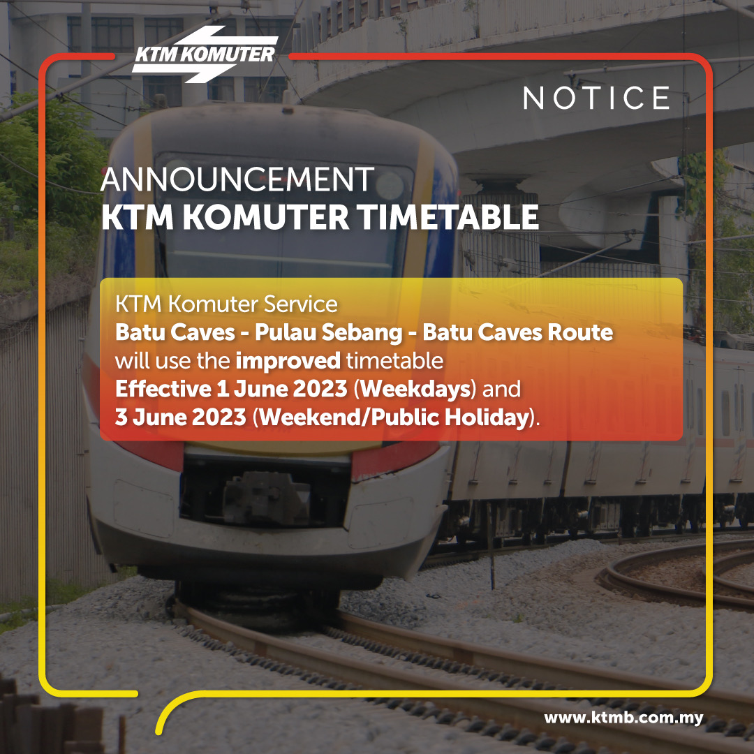 Change Of Schedule For KTM Komuter Services, Batu Caves - Pulau Sebang, Starting 1st & 3rd June 2023